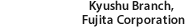 Kyushu Branch, Fujita Corporation