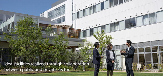 Ideal facilities realized through collaboration between public and private sector