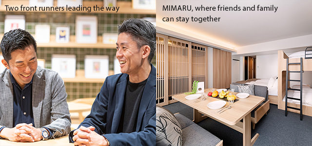 Two front runners leading the way MIMARU, where friends and family can stay together